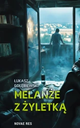 Melanże z żyletką - Łukasz Gołębiewski