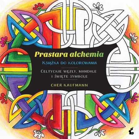 Prastara alchemia. Celtyckie węzły, mandale i... - Cher Kaufmann