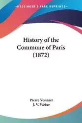 History of the Commune of Paris (1872) - Pierre Vesinier