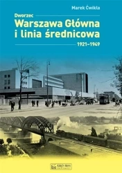 Dworzec Warszawa Główna 19211949 - Marek Ćwikła