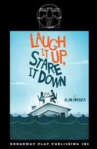 Laugh It Up, Stare It Down - Alan Hruska