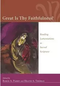 Great Is Thy Faithfulness? - Parry Robin A.