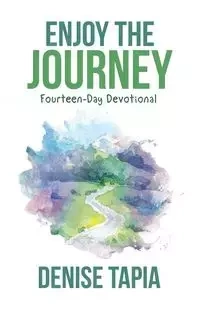 Enjoy the Journey - Denise Tapia