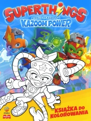 SuperThings Rivals of Kaboom. Kazoom Power. Książka do kolorowania - praca zbiorowa