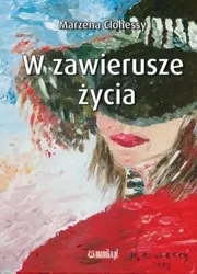 W zawierusze życia - Marzena Clohessy