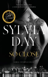So Close - Sylvia Day, Danuta Śmierzchalska