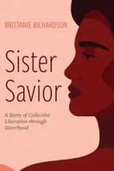 Sister Savior - Brittanie Richardson