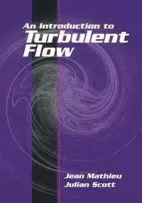 An Introduction to Turbulent Flow - Jean Mathieu
