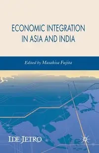 Economic Integration in Asia and India - Fujita M.