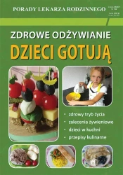 Zdrowe odżywianie. Dzieci gotują - praca zbiorowa