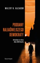 Poddany najjaśniejszego demokraty - Walery Kazakow, Olga Morańska