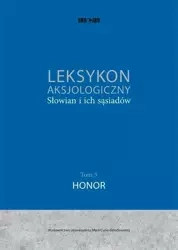 Leksykon aksjologiczny Słowian i ich sąsiadów T.5