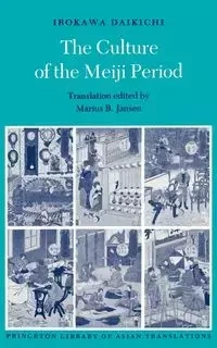 The Culture of the Meiji Period - Irokawa Daikichi
