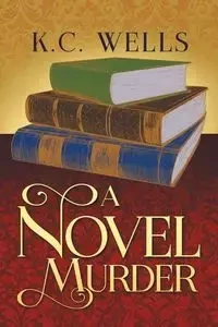 A Novel Murder - Wells K.C.