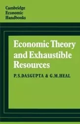 Economic Theory and Exhaustible Resources - DasGupta P. S.