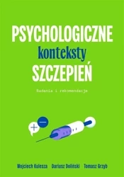Psychologiczne konteksty szczepień - Wojciech Kulesza, Dariusz Doliński, Tomasz Grzyb