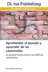 Aprehender el pasado y aprender de las catástrofes - Mario Alfredo Hernandez