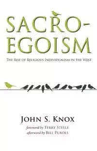 Sacro-Egoism - John S. Knox