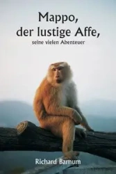 Mappo , der lustige Affe, seine vielen Abenteuer - Richard Barnum