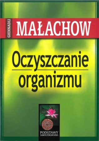 Oczyszczanie organizmu (wyd. 2023) - Małachow Giennadij