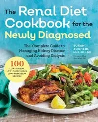 Renal Diet Cookbook for the Newly Diagnosed - Susan Zogheib