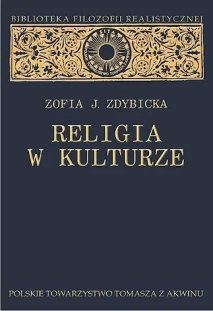 Religia w kulturze. Studium z filozofii religii - Zofia J. Zdybicka