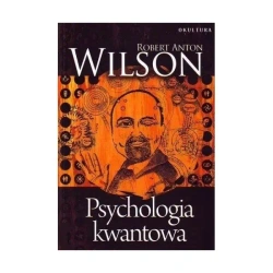 Psychologia kwantowa - WILSON ROBERT ANTON