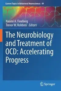 The Neurobiology and Treatment of OCD - Fineberg Naomi A.