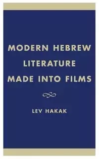 Modern Hebrew Literature Made into Films - Hakak Lev