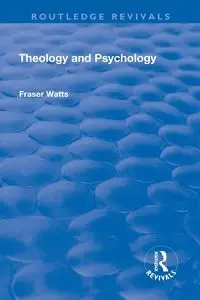 Theology and Psychology - Watts Fraser N
