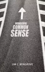 Wonderful Common Sense - Wingrove Jim L.