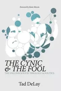 The Cynic and the Fool - Tad DeLay