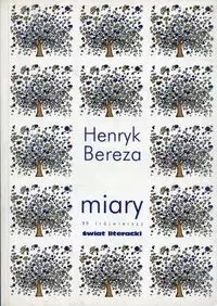 Miary 99 trójwierszy - Henryk Bereza