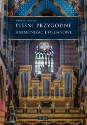 Pieśni przygodne. Harmonizacje Organowe - Paweł Piotrowski