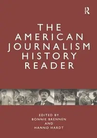 The American Journalism History Reader - Brennen Bonnie S.