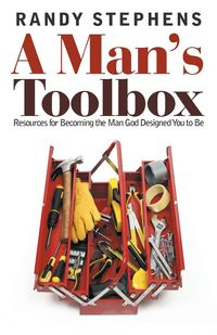 A Man's Toolbox - Randy Stephens