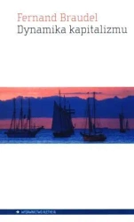 Dynamika kapitalizmu - Fernand Braudel