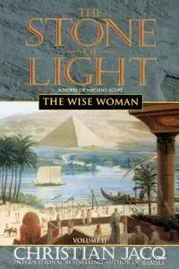 The Wise Woman (The Stone of Light, Vol. 2) - Christian Jacq