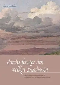 Durchs Fenster den Wolken zuschauen - Korbus Jens