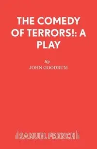 The Comedy of Terrors! - John Goodrum