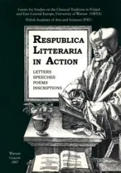 Respublica Litteraria in Action. Letters - Speeches - Poems - Inscriptions - Skolimowska Anna