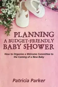 Planning a Budget-Friendly Baby Shower - Parker Patricia
