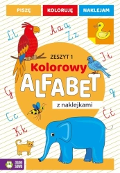 Kolorowy alfabet z naklejkami. Zeszyt 1 - praca zbiorowa