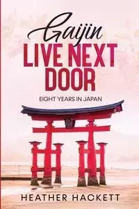 Gaijin Live Next Door - Heather Hackett