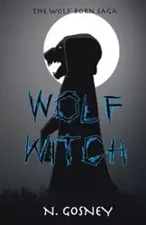 Wolf Witch - Gosney N.