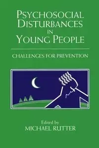 Psychosocial Disturbances in Young People - Rutter Michael J.
