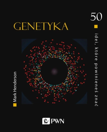50 idei, które powinieneś znać. Genetyka - Mark Henderson