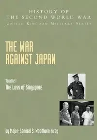 The War Against Japan - Kirby S. Woodburn