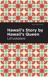 Hawaii's Story by Hawaii's Queen - Lili'uokalani