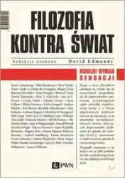 Filozofia kontra świat. Moralny wymiar sensacji - David Edmonds